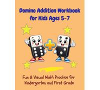 Domino Addition Workbook For Kids Ages 5-7: Fun & Visual Math Practice for Kindergarten and First Grade