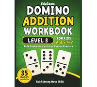 Domino Addition Workbook Level 3 for Kids Ages 4-7: Fun Visual Math Practice with Dominoes | Build Accuracy, Confidence, and Problem-Solving Skills (EduGems Domino Math Series)