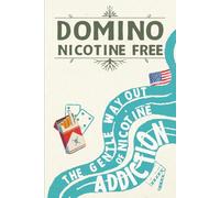 DOMINO: Nicotine Free: The Gentle Way Out of Nicotine Addiction - US Edition