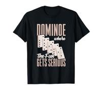 Dominoe Where The Fun Gets Serious T-Shirt