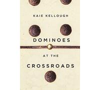 Dominoes at the Crossroads: Short Stories