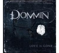 DOMMIN "LOVE IS GONE" CD 15 TRACKS NEW