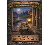 Dommy’s Dockside Adventures: The Case of the Mischievous Muskrat: 3