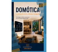 Domótica: La evolución de la vivienda inteligente (Cuadernoteca)