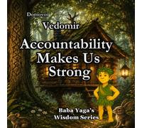 Domovoi Vedomir: Accountability Makes Us Strong: Baba Yaga's Wisdom Series