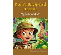 Dom's Backyard Rescue: My Aunt And Me (Memories of Love)