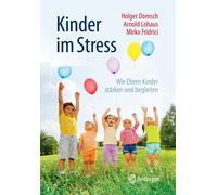Kinder Im Stress: Wie Eltern Kinder Starken Und, Domsch, Lohaus, Fridr PB.