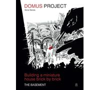 DOMUS project: The basement: Building a miniature house brick by brick (The DOMUS project)