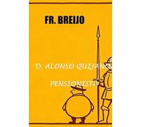 Don Alonso Quijano,. Pensionista S.S: 25 (HUMOR)