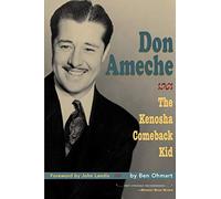 Don Ameche: The Kenosha Comeback Kid