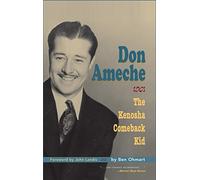Don Ameche: The Kenosha Comeback Kid (hardback)