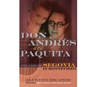 Don Andres and Paquita: The Life of Segovia in Montevideo (Amadeus)