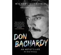Michael Schreiber – Don Bachardy: An Artist's Life – Hardcover