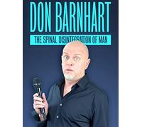 Don Barnhart: The Spinal Disintegration of Man