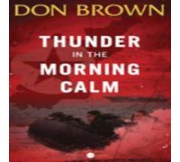 Don Brown The Thunder in the Morning Calm Paperback Book Don Brown Multicolor