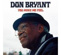 DON BRYANT: YOU MAKE ME FEEL - CD BRAND NEW