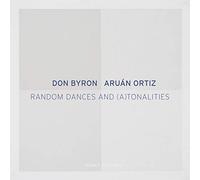 Don Byron / Ortiz, Aru?n - Random Dances And (A)Tonalities