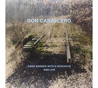 Don Caballero - Gang Banged with a Headache & Live [VINYL]