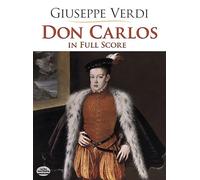 Don Carlo. Mixed Choir And Accomp..: 5-Act Restauration with Notations for an Alternative 4-Act Version (Dover Opera Scores)
