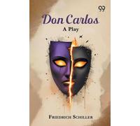 Don Carlos: A Play