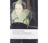 Don Carlos and Mary Stuart: (Oxford World's Classics)