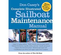 Don Casey's Complete Illustrated Sailboat Maintenance Manual