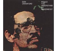 DON CRAWFORD - Would You Understand My Nakedness