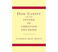 Don Cupitt and the Future of Christian Doctrine