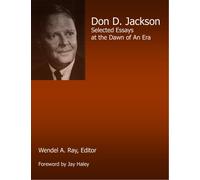 Don D. Jackson: Selected Essays at the Dawn of an Era