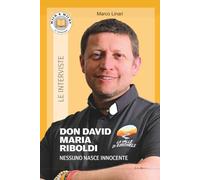DON DAVID MARIA RIBOLDI: Nessuno nasce innocente (WILD & WILDE - LE INTERVISTE)