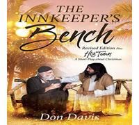 Don Davis THE INNKEEPER'S BENCH: Revised Edition Plus HIS TOWN A Short Play Don Davis Multicolor
