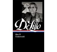 Don Delillo: Mao II & Underworld (Loa #374) (Library of America, 374)