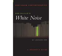 Don Delillo's White Noise: A Reader's Guide (Continuum Contemporaries)