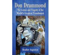 Don Drummond: The Genius and Tragedy of the World's Greatest Trombonist