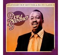 DON GARDNER - Legendary Bop Rhythm & Blues Classics