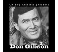 Don Gibson - Oh Boy Classics Presents Don Gibson
