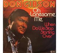 Don Gibson - Oh, Lonesome Me