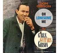 Don Gibson - Oh Lonesome Me / Grils, Guitars And Gibson