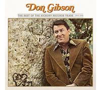 Don Gibson - The Best Of The Hickory Records Years (1970-1978)