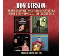 DON GIBSON - THE KING OF COUNTRY SOUL / MORE COUNTRY SOUL / DOTTIE & DON / SINGS ALL-TIME COUNTRY GOLD - FOUR ALBUMS ON 2CDS