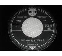 Don Gibson - The Same Old Trouble