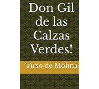 Don Gil de las Calzas Verdes!