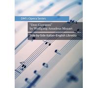 Don Giovanni: Opera Libretto with Italian-English Translation
