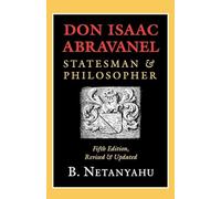 Don Isaac Abravanel: Statesman and Philosopher