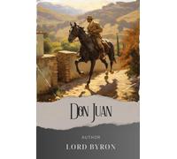 Don Juan: A Dance of Love and Scandal in 19th-Century Europe. The Original Classic (annotated)