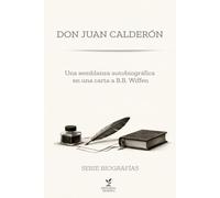Don Juan Calderón: Una semblanza autobiográfica en una carta a B.B. Wiffen