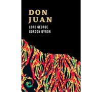 Don Juan: The Original Epic Romantic Poetry Classic (Annotated)