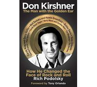 Don Kirshner: the Man with the Golden Ear: How He Changed the Face of Rock and Roll (Hardback) - Common