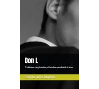 Don L: El niño que cargó sueños, el hombre que abrazó el amor