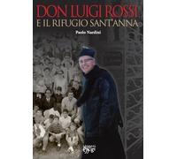 Don Luigi Rossi e il rifugio Sant'Anna